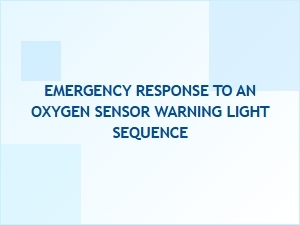 Flashing Oxygen Sensor Light Immediate Response Steps